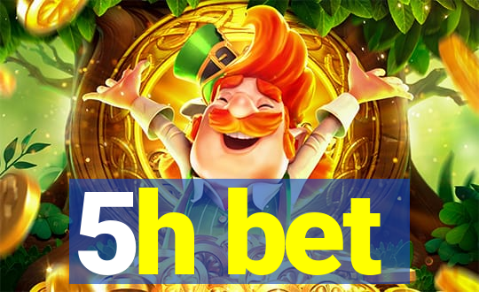 5h bet